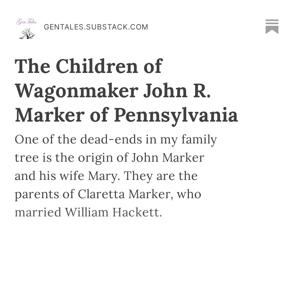 The children of wagonmaker john r marker of pennsylvania. one of the dead-ends in my family tree. Parents of claretta marker, wife of william hackett